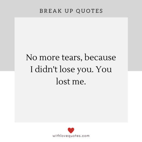 20 break up quotes that will help you to move on.